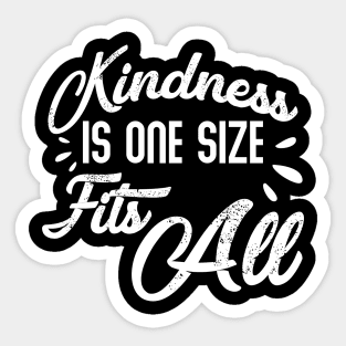 Kindness Is One Size Fits All Funny Saying Sticker